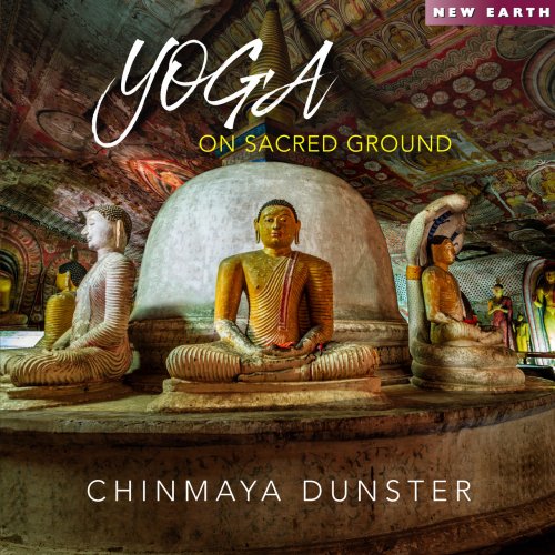 Chinmaya Dunster - Yoga On Sacred Ground (2001/2017) FLAC