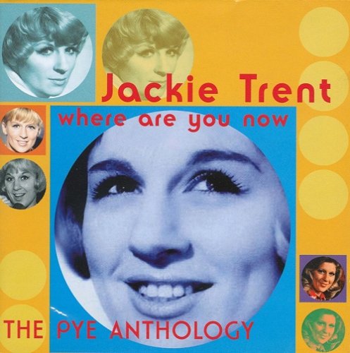Jackie Trent - Where Are You Now - The Pye Anthology (Reissue) (2000)