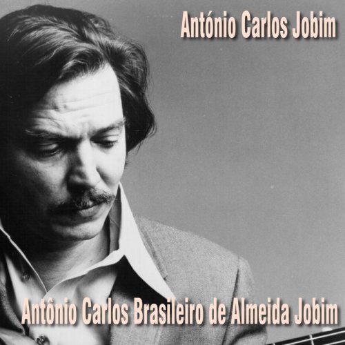 Antônio Carlos Jobim - Antônio Carlos Brasileiro De Almeida Jobim (2019)