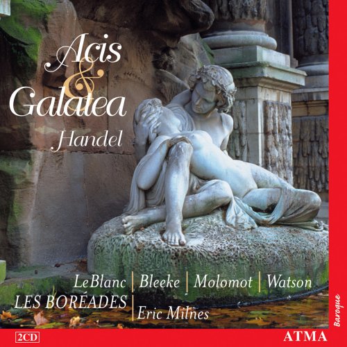 Les Boréades de Montréal & Eric Milnes - Handel: Acis & Galatea (2004)