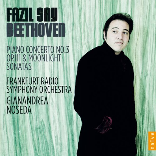 Fazil Say - Beethoven: Concerto no 3, Sonates opus 111 & Clair de lune (2014) [Hi-Res]