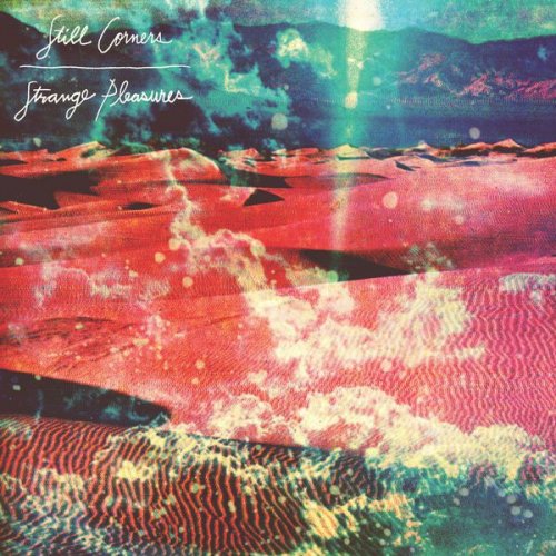 Still Corners - Strange Pleasures (Édition StudioMasters) (2013) [Hi-Res]