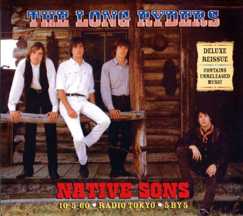 The Long Ryders ‎– Native Sons / 10-5-60 / Radio Tokyo / 5by5 (Reissue, Remastered, Deluxe Edition) (2011)