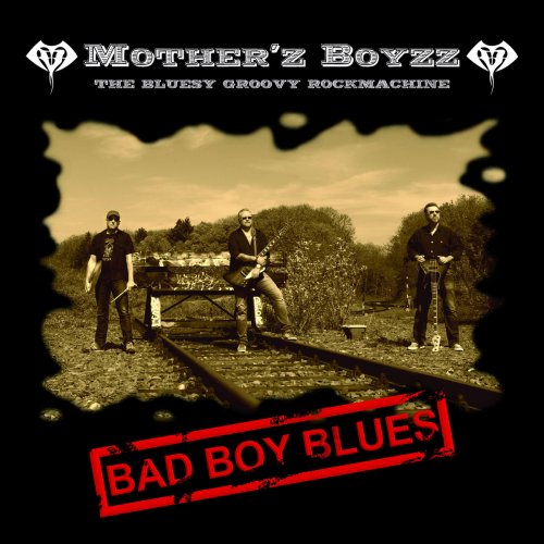Mother´z Boyzz - Bad Boy Blues (2019)