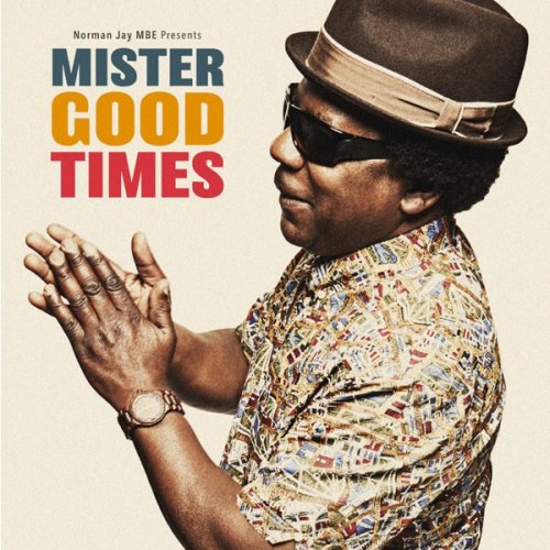 Norman Jay MBE - Mister Good Times (2017/2019) [Hi-Res]