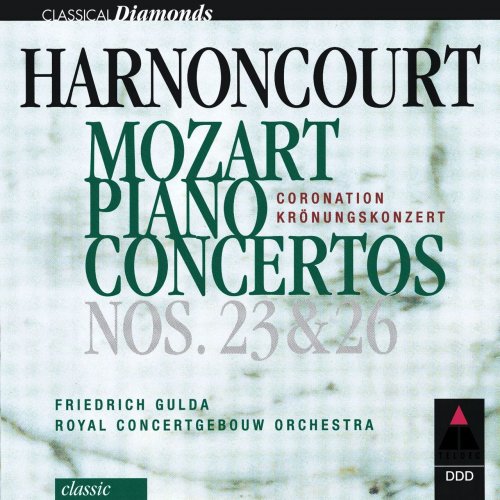 Friedrich Gulda, Royal Concertgebouw Orchestra, Nikolaus Harnoncourt - Mozart: Piano Concertos Nos 23 & 26 (2006)