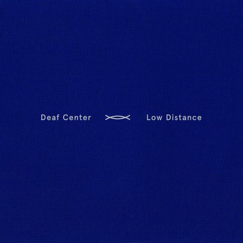 Deaf Center - Low Distance (2019) [Hi-Res]