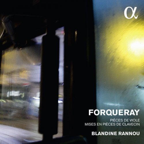 Blandine Rannou - Forqueray: Pièces de viole mises en pièces de clavecin (Alpha Collection) (2016)