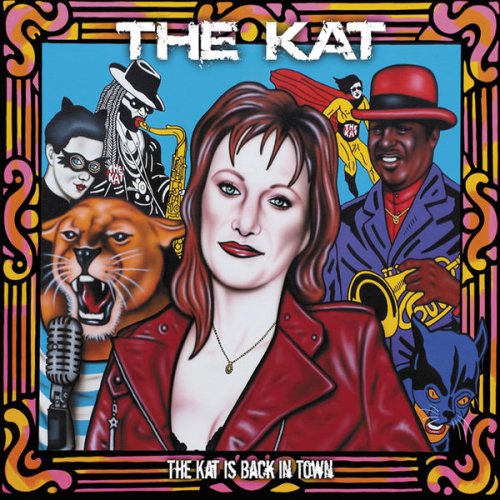 The Kat - The Kat Is Back In Town (2013) FLAC