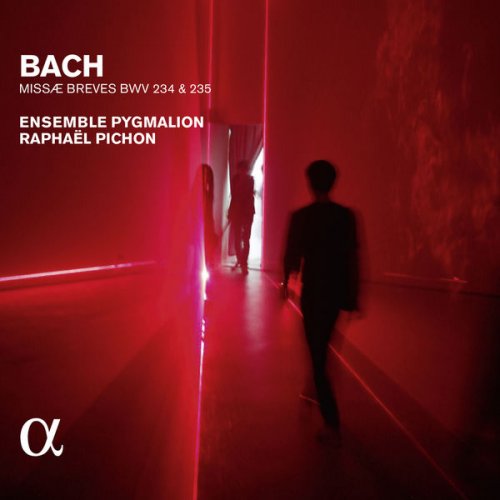 Ensemble Pygmalion, Raphaël Pichon - Bach: Missae breves BWV 234 & 235 (Alpha Collection) (2015)