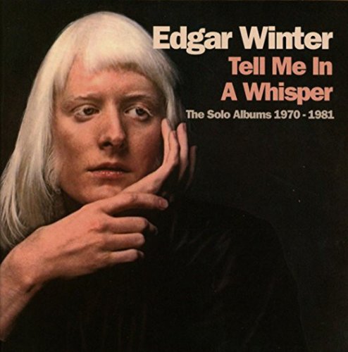 Edgar Winter - Tell Me In A Whisper: The Solo Albums 1970-1981 (2018)