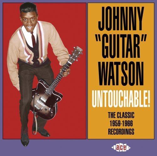 Johnny Guitar Watson - Untouchable! The Classic 1959-1966 Recordings (2007)