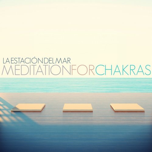 La Estación Del Mar - Meditation for Chakras (2019) [Hi-Res]