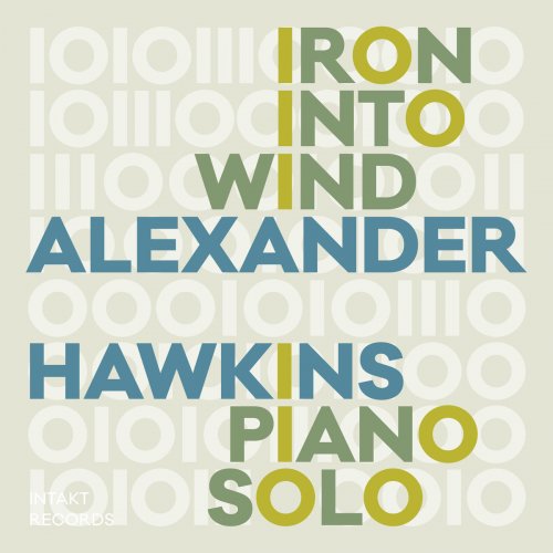 Alexander Hawkins - Iron into Wind (2019) [Hi-Res]