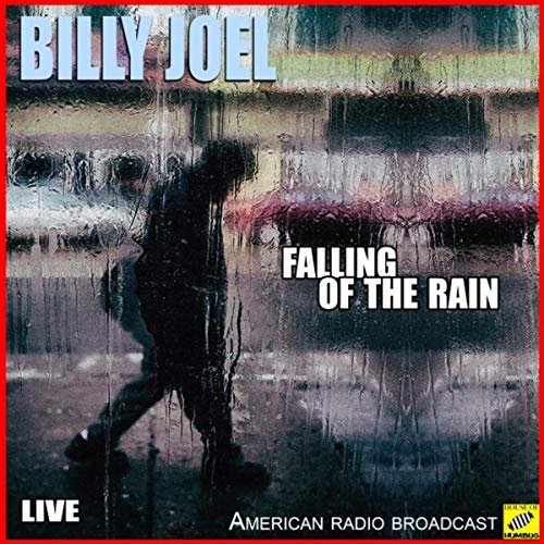 Billy Joel - Falling Of The Rain (Live) (2019)