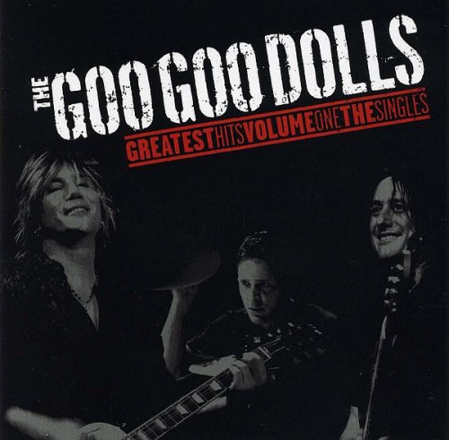The Goo Goo Dolls - Greatest Hits Volume One: The Singles (2007)
