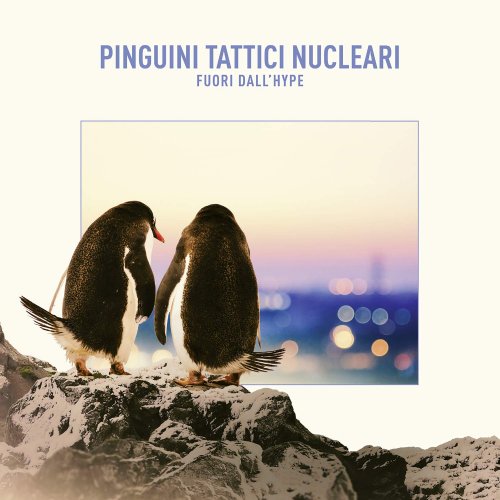 Pinguini Tattici Nucleari - Fuori dall'Hype (2019)
