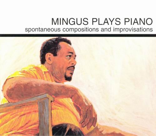 Charles Mingus - Mingus Plays Piano (1963) CD Rip