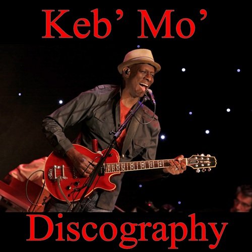 Keb' Mo' - Discography (1994-2017)
