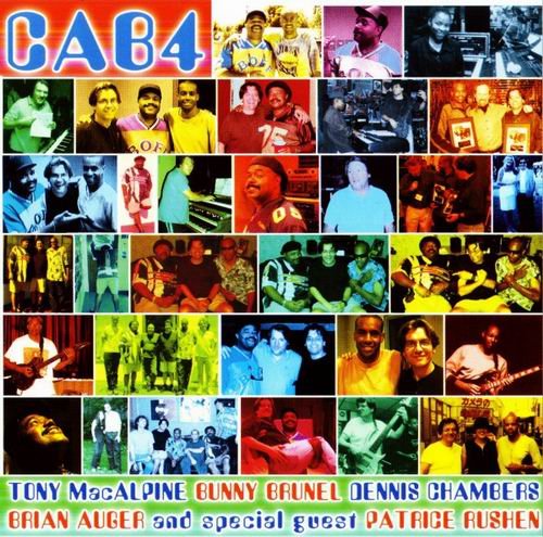 Tony MacAlpine, Bunny Brunel, Dennis Chambers, Brian Auger - CAB 4 (2003)