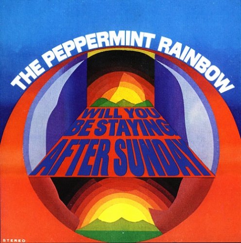 The Peppermint Rainbow - Will You Be Staying After Sunday (Reissue) (1969/2008)