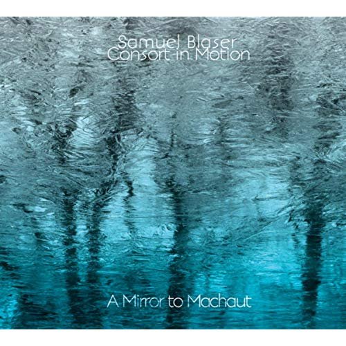 Samuel Blaser Consort in Motion - A Mirror To Machaut (2013) Hi Res