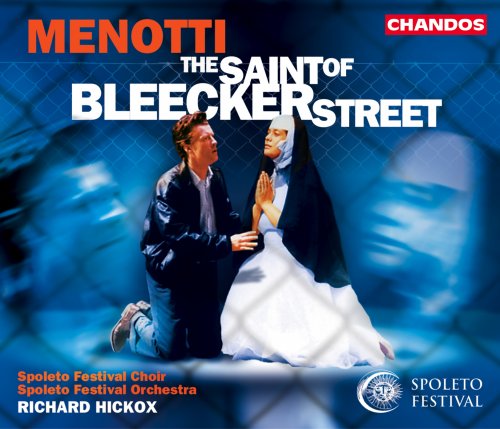 Richard Hickox - Menotti: The Saint of Bleecker Street (2002)