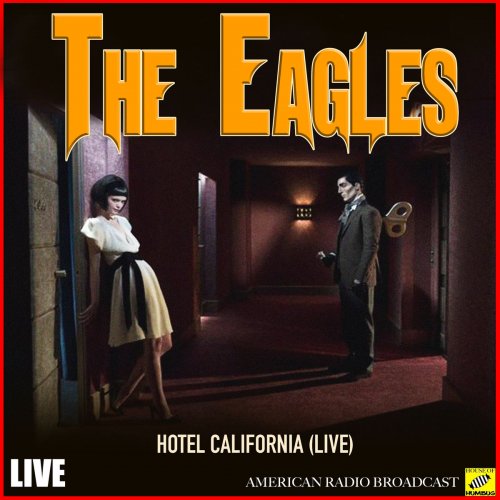 Eagles - Hotel California (Live) (2019)