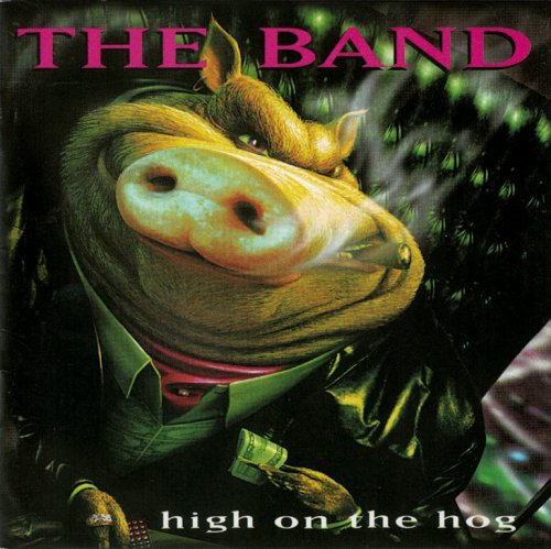 The Band - High On The Hog (1996) {2006, Remastered}