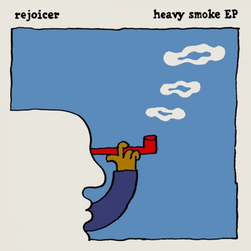 Rejoicer - Heavy Smoke EP (2019) [Hi-Res]