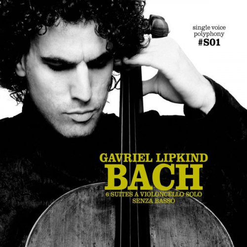 Gavriel Lipkind - Single Voice Polyphony Vol.1 – J. S. Bach: Six Suites for cello solo (2006) [Hi-Res]