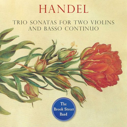 The Brook Street Band - Handel: Trio Sonatas for Two Violins and Basso Continuo (2016) [Hi-Res]