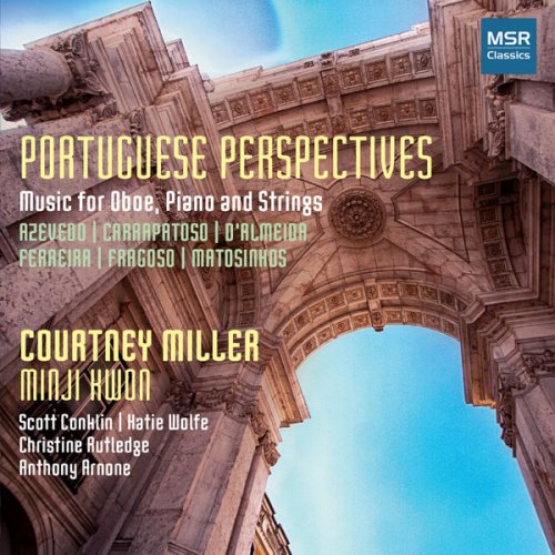 Courtney Miller, Minji Kwon & U-Iowa String Quartet - Portuguese Perspectives - Music for Oboe, Piano and Strings (2019)