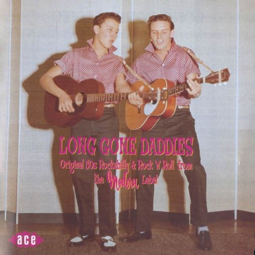 VA - Long Gone Daddies - Original 50s Rockabilly & Rock'n'Roll From The Modern Label (2000)