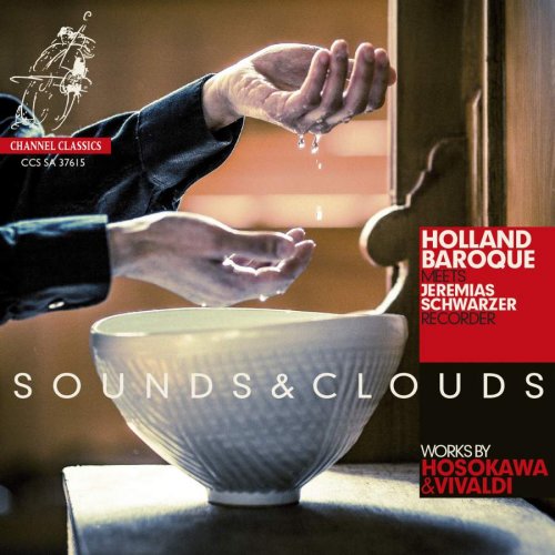 Holland Baroque & Jeremias Schwarzer - Sounds & Clouds (Works by Hosokawa & Vivaldi) (2015) [Hi-Res]