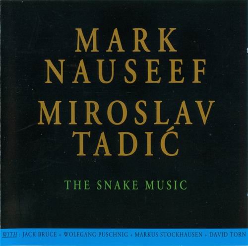 Mark Nauseef & Miroslav Tadic - The Snake Music (1994)