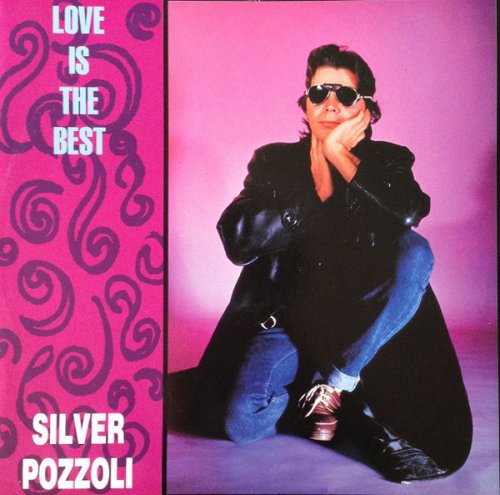 Silver Pozzoli - Love Is The Best (1989) [Vinyl, 12"]