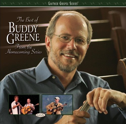 Buddy Greene - The Best of Buddy Greene (From the Homecoming Series) (2010)