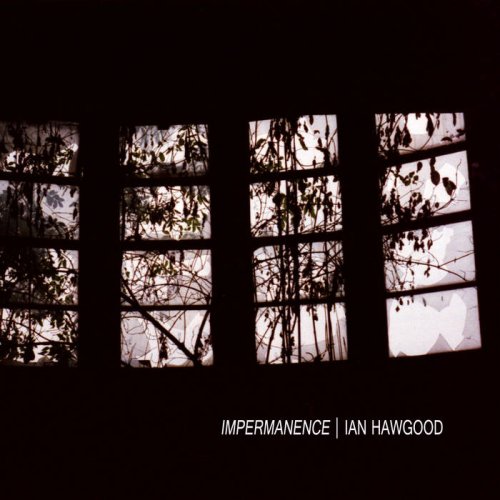 Ian Hawgood - Impermanence (2019)