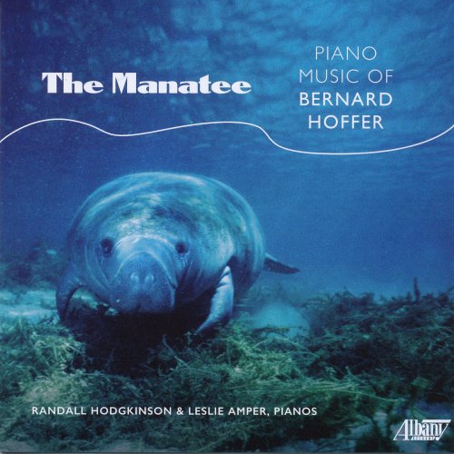 Randall Hodgkinson - The Manatee: Piano Music of Bernard Hoffer (2019)