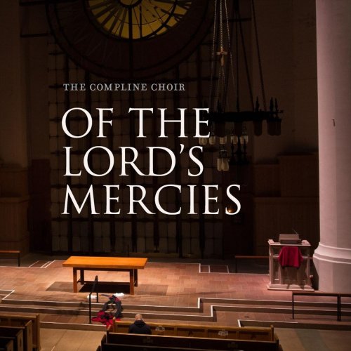 The Compline Choir - Of the Lord's Mercies (2019)