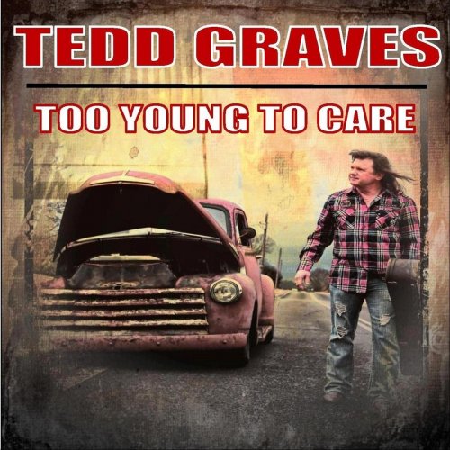 Tedd Graves - Too Young to Care (2019)