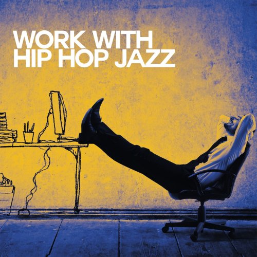 VA - Work With Hip Hop Jazz (2019) flac