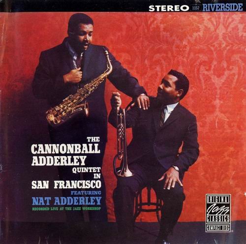 Cannonball Adderley - The Cannonball Adderley Quintet In San Francisco (1959) 320 kbps