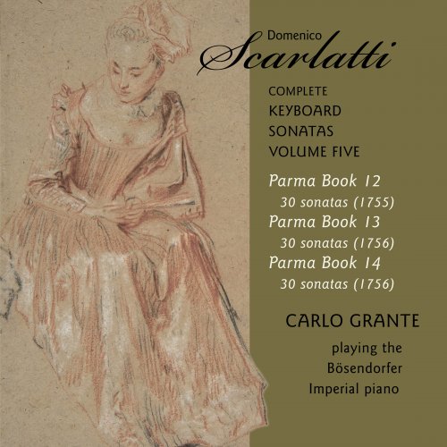 Carlo Grante - Scarlatti: The Complete Keyboard Sonatas Vol. 5 (2017)