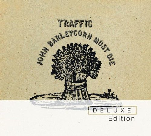 Traffic - John Barleycorn Must Die (Remastered, Deluxe Edition ) (1970/2011)