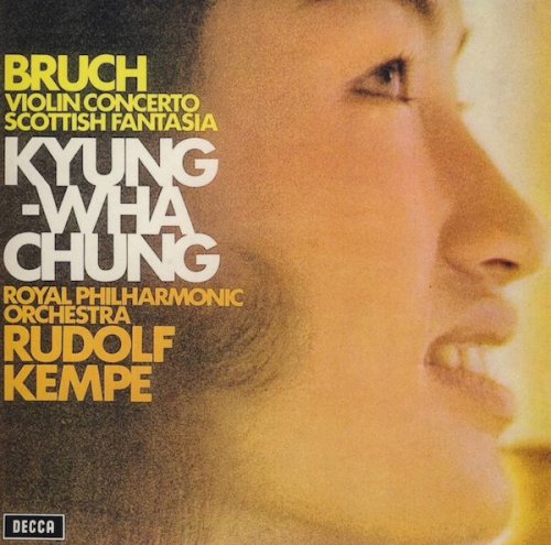 Kyung-Wha Chung, Royal Philharmonic Orchestra, Rudolf Kempe - Bruch: Violin Concerto, Scottish Fantasia (1996)