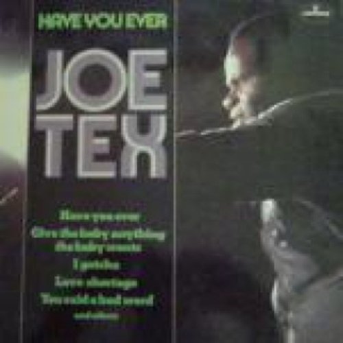Joe Tex - Have You Ever (1976)