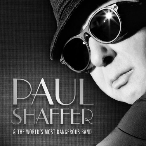 Paul Shaffer & The World's Most Dangerous Band - Paul Shaffer & The World's Most Dangerous Band (2017) [Hi-Res]