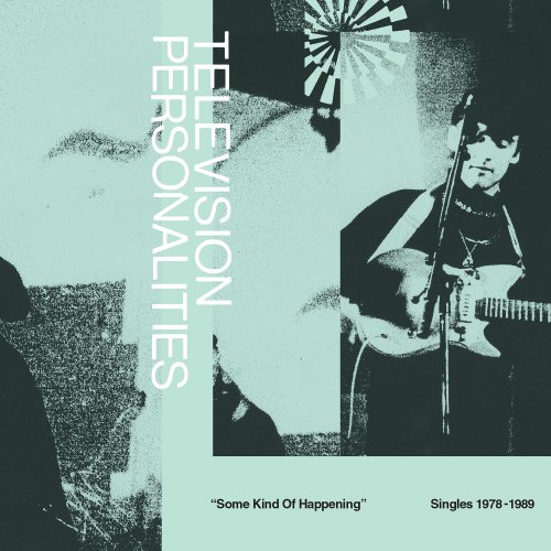 Television Personalities - Some Kind Of Happening: Singles 1978-1989 (2019)